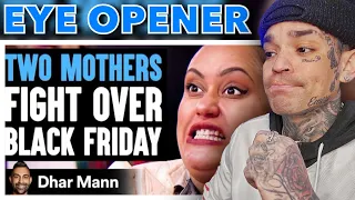 Dhar Mann - Two MOMS FIGHT Over BLACK FRIDAY, What Happens Is Shocking [reaction]