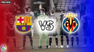 Barcelona vs Villarreal - Match Preview | Team Lineups & Prediction | La Liga