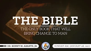 The Bible: The Only Book that will Bring Change to Man - Dr. Benny M. Abante, Jr.