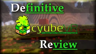 cyubeVR | Definitive Review