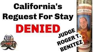 BENITEZ "DENIES" CALIFORNIA'S REQUEST FOR STAY!!