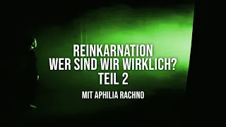 Reinkarnation - Wer sind wir wirklich? Teil 2 mit Aphilia Rachno | MythenEcke Live