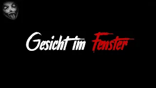 Gesicht im Fenster | Horror Creepypasta German / Deutsch