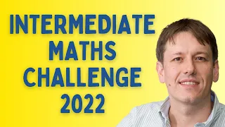 Every Question Solved - UKMT Intermediate Maths Challenge 2022