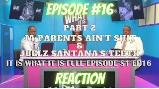 It Is What It Is Ep.16 (Pt. 2) feat. Camron & Mase (REACTION) Ja Parents Ain't Shit & Juelz Teeth