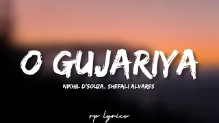 🎤Nikhil D'Souza, Shefali Alvares - O Gujariya Full Lyrics Song | Queen | Kangana Ranaut,  |