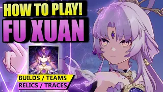 How to Play Fu Xuan - Honkai: Star Rail Guide/Review