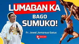 *HEART WARMING* LUMABAN KA BAGO KA SUMUKO! INSPIRING HOMILY II FR. JOWEL GATUS