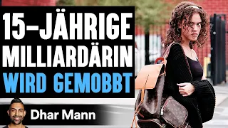 15-JÄHRIGE MILLIARDÄRIN Wird Gemobbt | Dhar Mann Studios