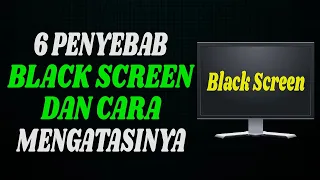 Penyebab Black Screen (Layar Hitam) dan Cara Mengatasinya