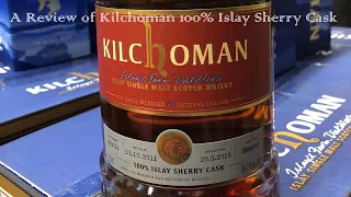 Kilchoman 100% Islay Sherry Cask Review