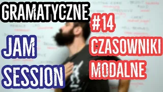 Gramatyczne Jam Session #14: CZASOWNIKI MODALNE