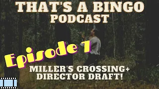 "Miller's Crossing," & The Director Draft!