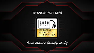 trance for life 317  selected and mix by dj luca massimo brambilla