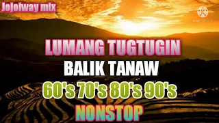 Lumang Tugtugin 60s 70s 80's 90's l Balik Tanaw l OPM Love Song l Nonstop