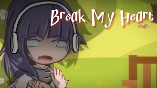 Break My Heart | GCMV