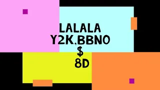 LALALA - Y2K , bbno$ 8d audio