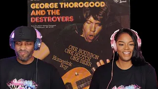 George Thorogood "One Bourbon, One Scotch, One Beer" Reaction | Asia and BJ