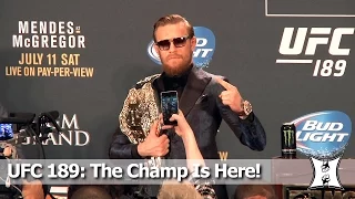 Champ Conor McGregor At UFC 189 Post-Fight Presser: Talks Injury Rumors, Mendes’ Power , Wrestling