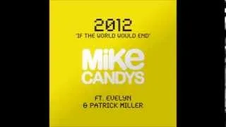 Mike Candys feat  Evelyn   Patrick Miller   2012 If The World Would End HD   YouTube