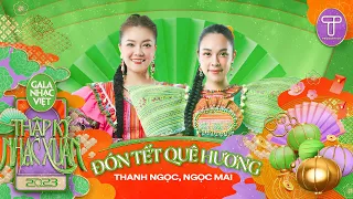 Đón Tết Quê Hương - Thanh Ngọc & Ngọc Mai | Gala Nhạc Việt 2023