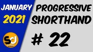 # 22 | 105 wpm | Progressive Shorthand | January 2021