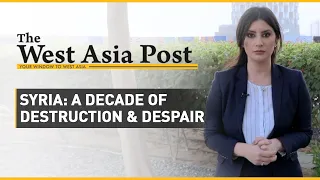 The West Asia Post | Episode- 24 | 10 years of the Syrian War | WION Live