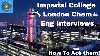 How To Ace #ChemicalEngineering Interviews At #Imperial !