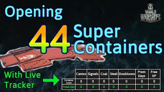 World of Warships - Opening 44 Super Containers with Live Tracker