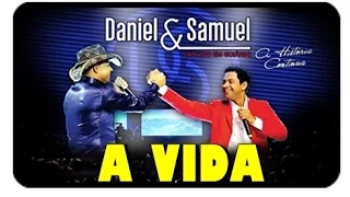 Daniel e Samuel - A Vida  - [DVD A Historia Continua ]   [Vídeo Oficial]