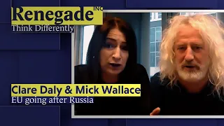 Clare Daly & Mick Wallace - EU going after Russia