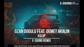 Ozan Dogulu feat. Demet Akalin - Kulup ( E-Sound Remix )