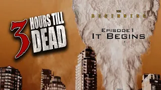 3 Hours Till Dead The Beginning Ep.1 - It Begins