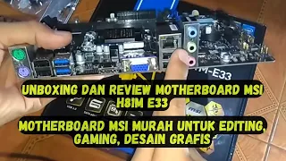 Unboxing dan Review Motherboard MSI H81M E33