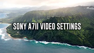 The BEST Sony A7II Settings For Video