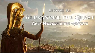 Lecture 8.1: Alexander the Great (CLAS 160B1 - Spring 2021)