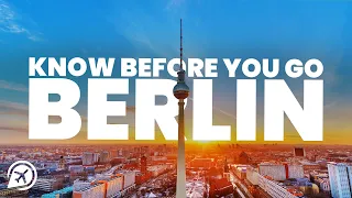 THINGS TO KNOW BEFORE YOU GO TO BERLIN