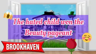 The hated child won the beauty pageant Brookhaven RP || Strawberryxliaa
