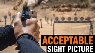 Shoot Sooner (i.e. Faster) Using An Acceptable Sight Picture