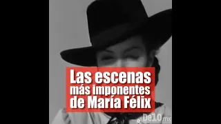 Las escenas más imponentes de María Félix