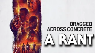 Dragged Across Concrete(2018) | A Rant