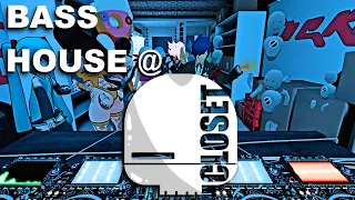 BASS HOUSE AT CLOSET - MY BEST SET YET