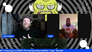 Quiggin Out MMA Podcast Episode 71 featuring BKFC 49 Title Challenger, Gogo Slaveski!