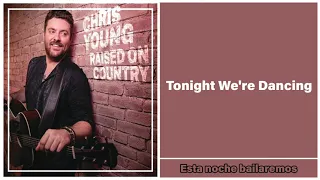 Chris Young - Tonight We're Dancing,traducida al español.