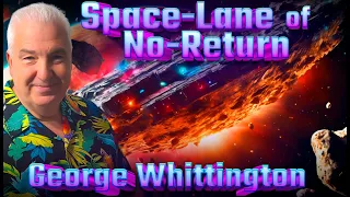 George Whittington: Space Lane of No Return - Short Science Fiction Audiobook