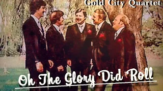 Oh The Glory Did Roll - Gold City Quartet (1981)