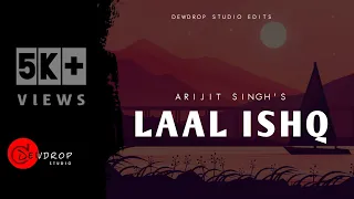 Laal Ishq full song (Full HD) - Ye Kaali Raat Jakad Lun |Lyrical | Arijit Singh | Dewdrop Studio