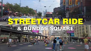Toronto Dundas Streetcar Ride & Yonge-Dundas Square (July 2021)
