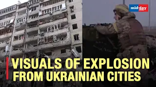 Russia-Ukraine Crisis: Watch Visuals Of Explosion & Destruction From Ukrainian Cities