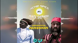 Richie Spice (feat. Black Shepherd) - Brighter Tomorrow [Game Face Up And Running Records] 2024